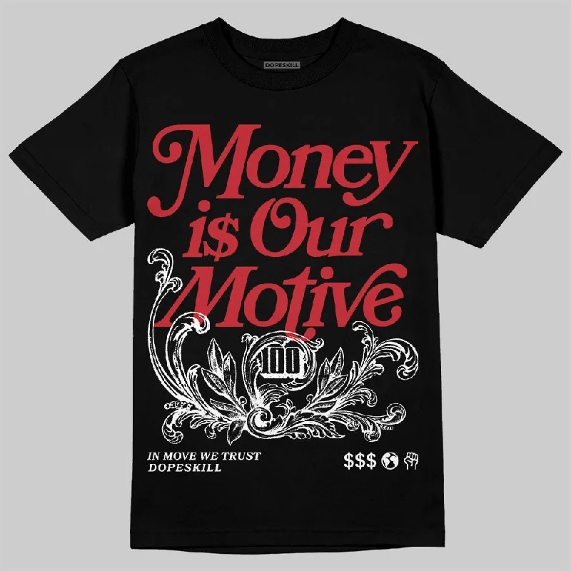 Unique Design T-Shirt-Bred Velvet 11s DopeSkill T-Shirt Money Is Our Motive Typo Graphic