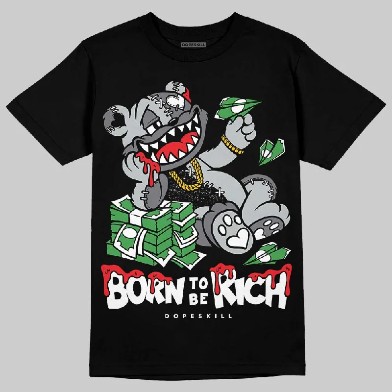 Comfy T-Shirt-Fear 4s DopeSkill T-Shirt Born To Be Rich Graphic