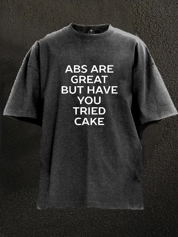 Slogan T-Shirt-abs are great but have you tried cake Washed Gym Shirt