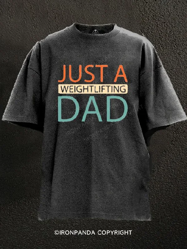 Movie T-Shirt-JUST A WEIGHTLIFTING DAD Washed Gym Shirt