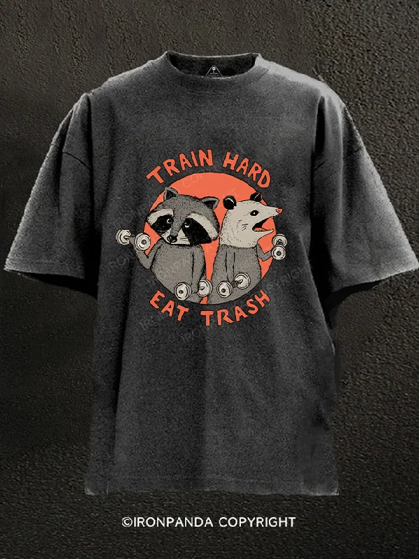 Punk T-Shirt-Train Hard Eat Trash Washed Gym Shirt