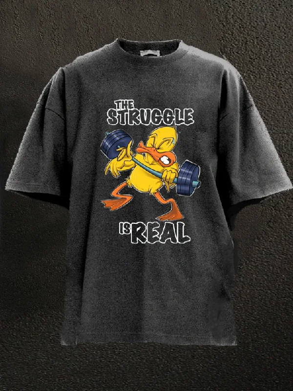 Artistic T-Shirt-The Struggle Is Real Duck Washed Gym Shirt