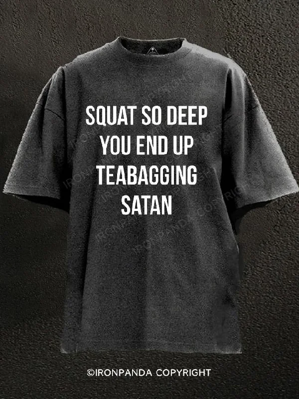 Aesthetic T-Shirt-Squat So Deep You Teabag Satan Washed Gym Shirt