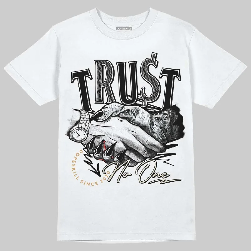 Funny Saying T-Shirt-Reverse Metallic 5s DopeSkill T-Shirt Trust No One Graphic