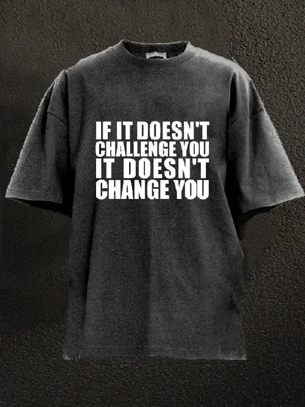 Tropical T-Shirt-If It Doesn't Challenge You It Doesn't Change You  Washed Gym Shirt