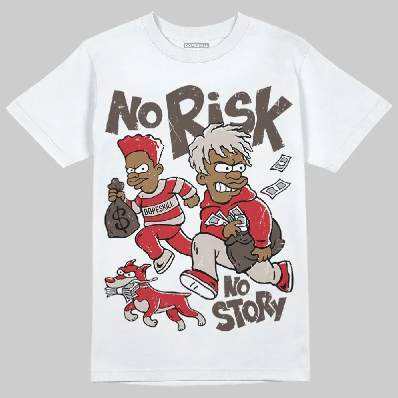 Funny Saying T-Shirt-Samba OG White Better Scarlet DopeSkill T-Shirt No Risk No Story Graphic