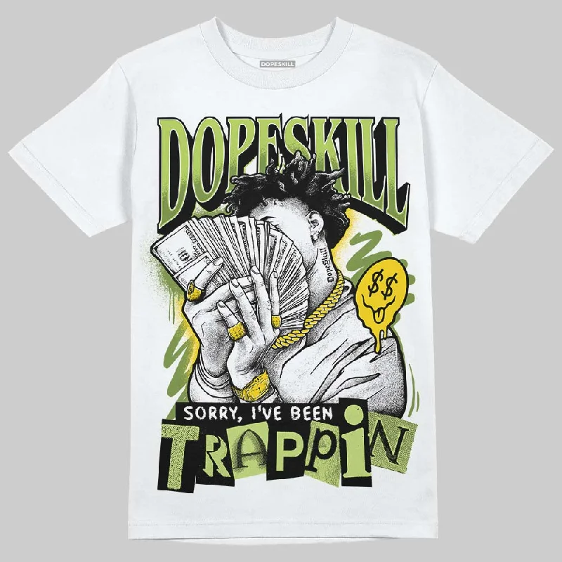 Edgy T-Shirt-SB Dunks Fruity Pack - Green Apple DopeSkill T-Shirt Sorry I've Been Trappin Graphic