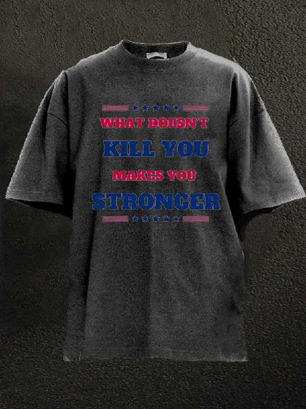 Movie T-Shirt-What Doesn't Kill You Makes You Stronger Washed Gym Shirt