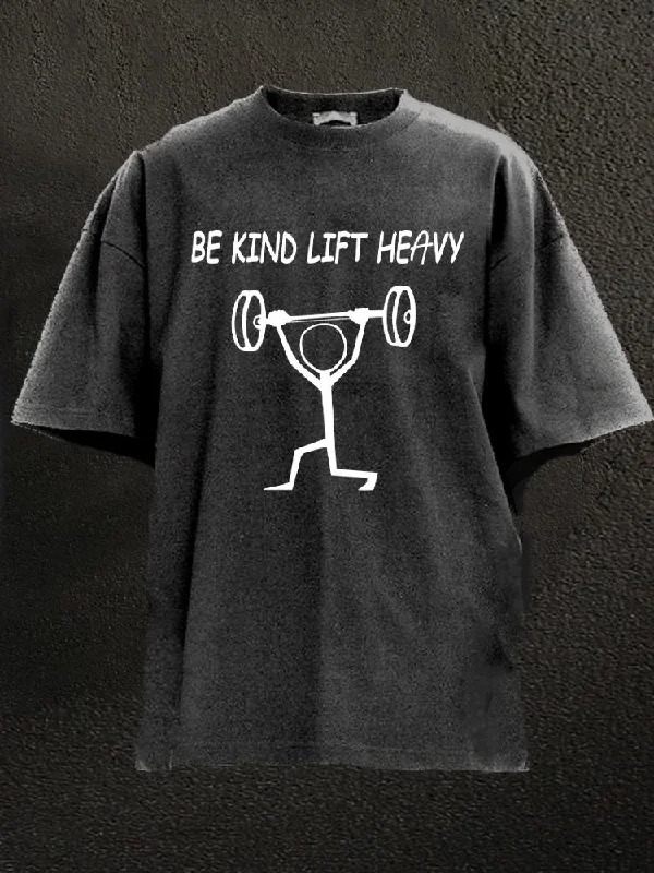 Vintage Wash T-Shirt-Be Kind Lift Heavy Washed Gym Shirt