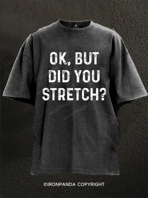 Neon T-Shirt-Ok, But Did You Stretch? Washed Gym Shirt