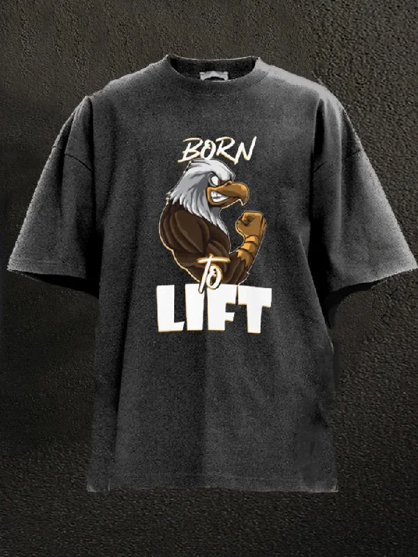 Printed T-Shirt-Born To Lift Weightlifter Washed Gym Shirt