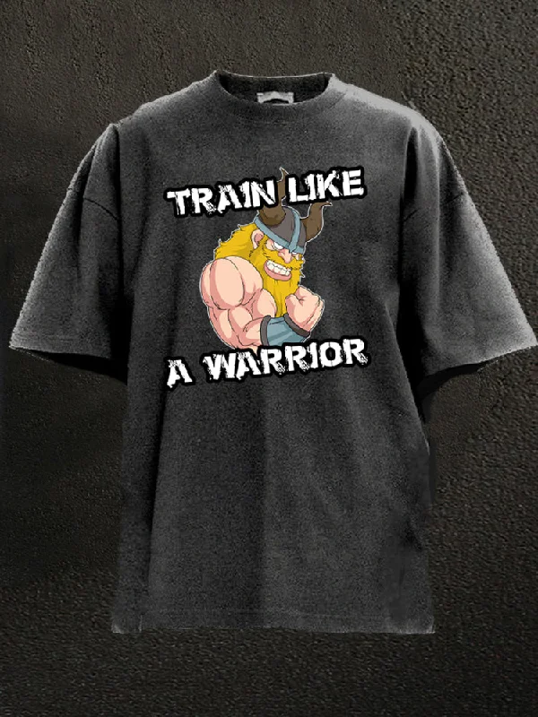 3D Print T-Shirt-Train Like A Warrior Washed Gym Shirt