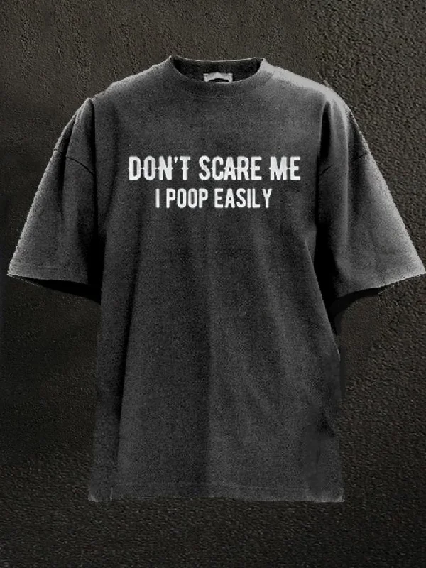 Beach T-Shirt-Don't Scare Me I Poop Easily Washed Gym Shirt