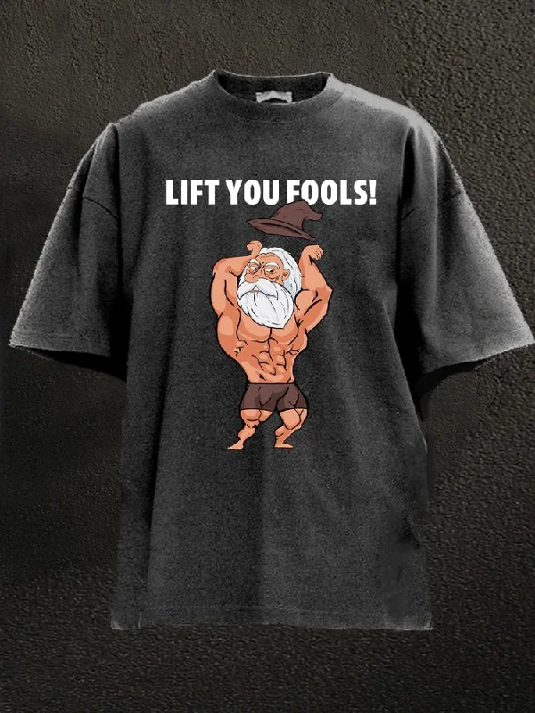 Music T-Shirt-Lift You Fools Washed Gym Shirt