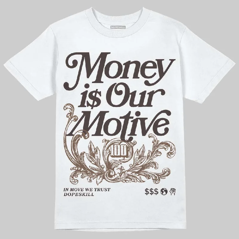 3D Print T-Shirt-Baroque Brown 12s DopeSkill T-Shirt Money Is Our Motive Typo Graphic