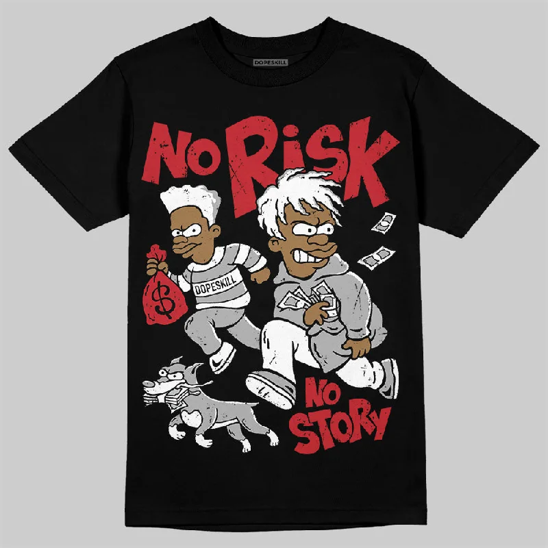 Chill Vibe T-Shirt-Bred Velvet 11s DopeSkill T-Shirt No Risk No Story Graphic