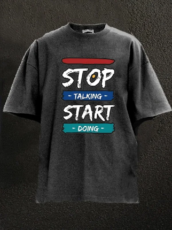 Tie Dye T-Shirt-Stop talking start doing Washed Gym Shirt