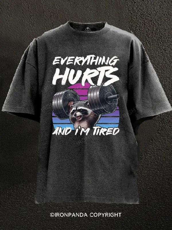 Hiking T-Shirt-Raccoon Gym Everything Hurts And I’m Tired Washed Gym Shirt