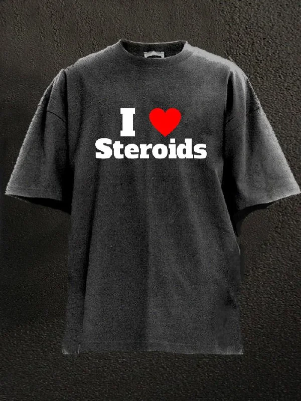 Layering T-Shirt-I Love Steroids Washed Gym Shirt