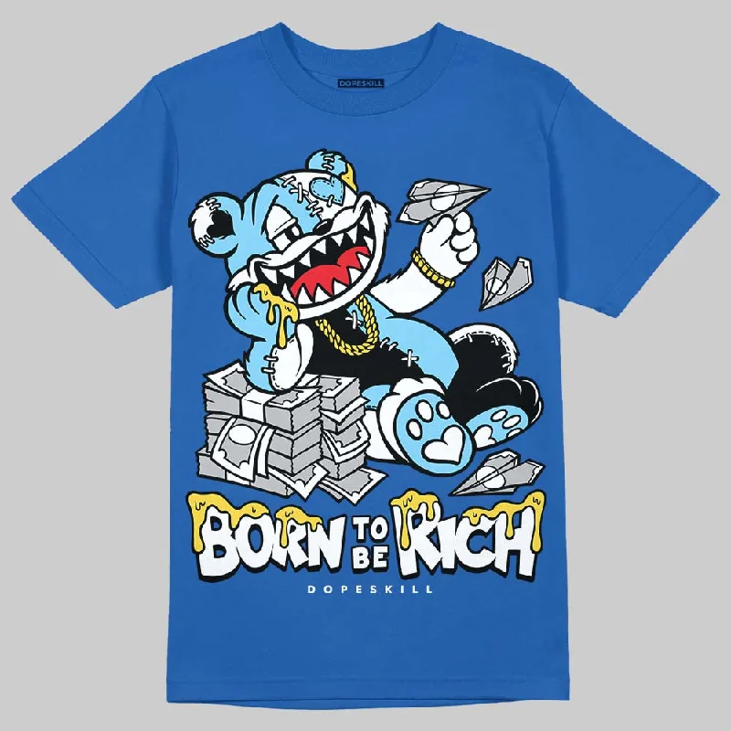 Limited Edition T-Shirt-Foamposite One Dark Neon Royal DopeSkill Royal T-shirt Born To Be Rich Graphic